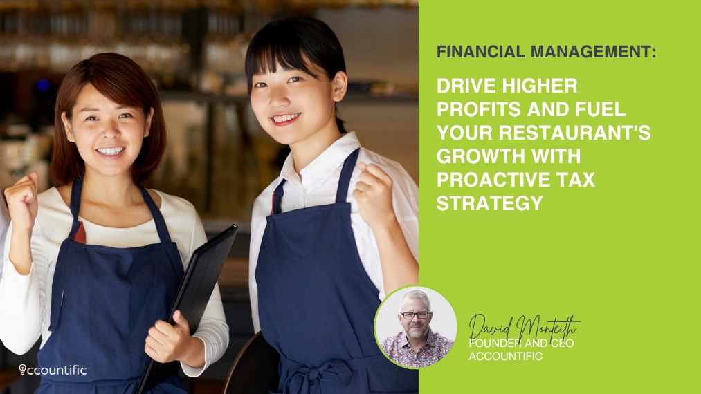 Two smiling female restaurant workers in aprons stand in a restaurant. The image has a text overlay that reads: "Financial Management: Drive Higher Profits and Fuel Your Restaurant's Growth with Proactive Tax Strategy," featuring a headshot of David Monteith, Founder and CEO of Accountific.