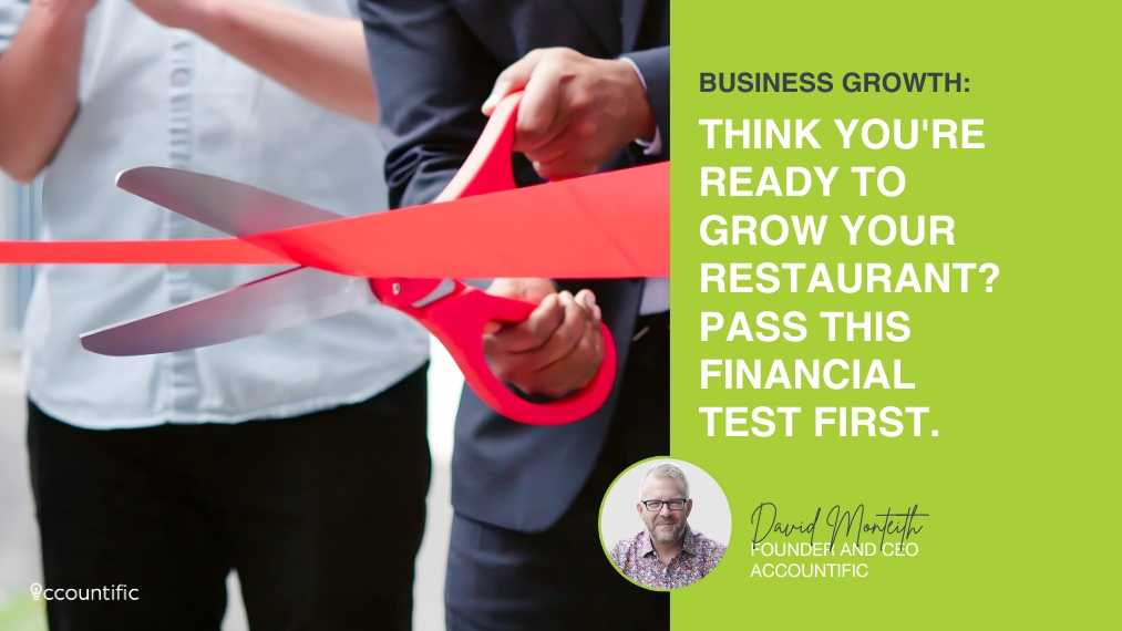An image from Accountific featuring a ribbon-cutting ceremony. The text reads: "Business Growth: Think you're ready to grow your restaurant? Pass this financial test first." In the corner is a headshot of David Monteith, Founder and CEO of Accountific.