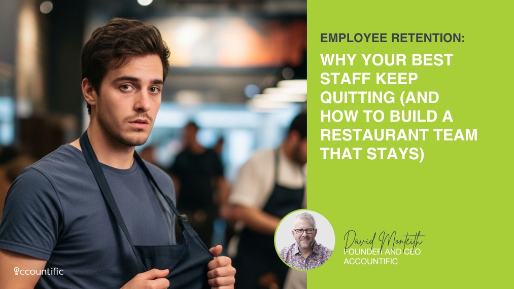 A concerned-looking young male restaurant worker in a black apron stands in a restaurant. To the right, on a green background, is the text "EMPLOYEE RETENTION: WHY YOUR BEST STAFF KEEP QUITTING (AND HOW TO BUILD A RESTAURANT TEAM THAT STAYS)". Below the text is a circular photo of David Montieth, Founder and CEO of Accountific.