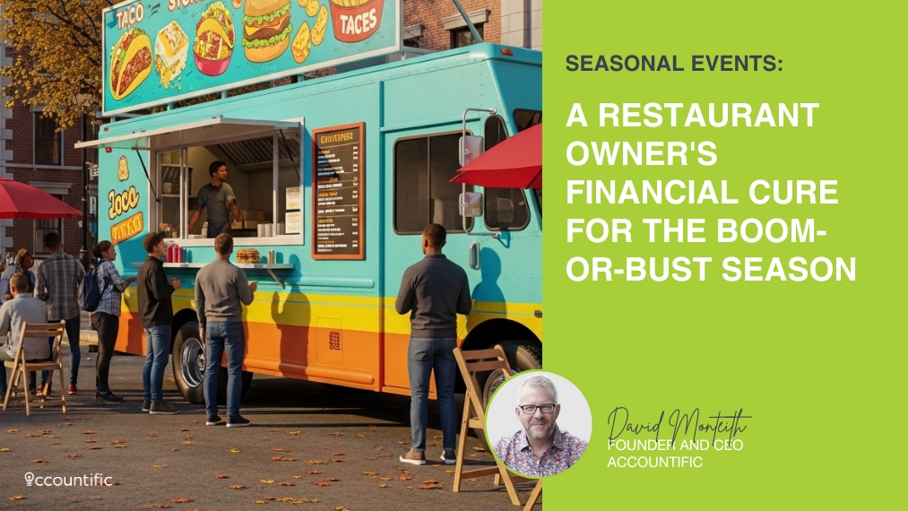 A vibrant blue food truck at a sunny autumn festival with customers lined up to order. The image text reads: "Seasonal Events: A Restaurant Owner's Financial Cure for the Boom-or-Bust Season," featuring a headshot of David Monteith, Founder and CEO of Accountific.