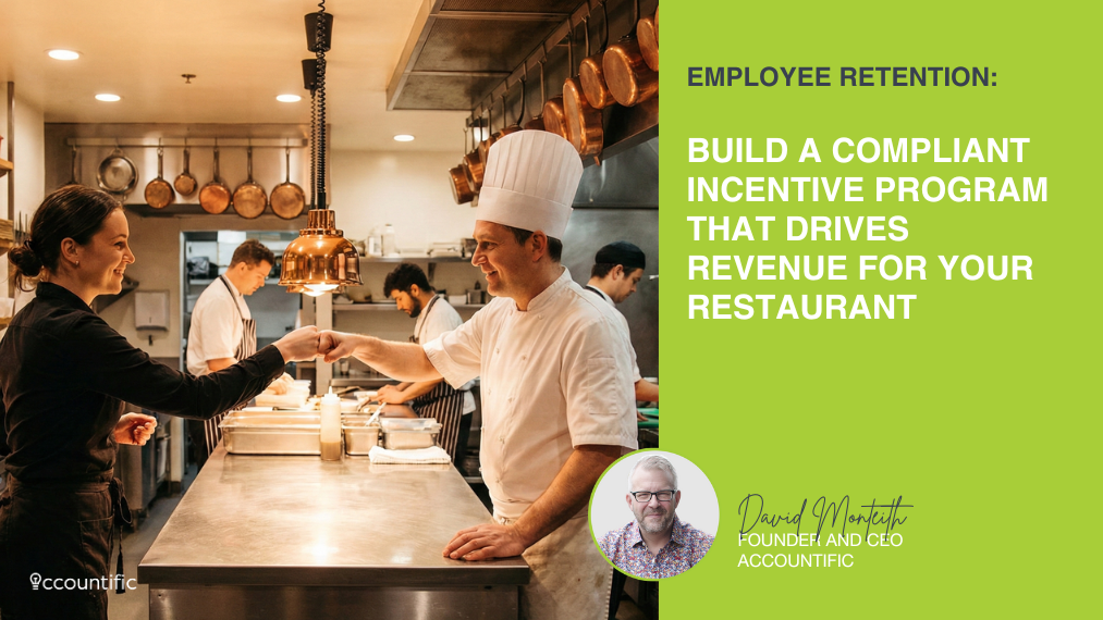 A female restaurant server and a male chef wearing a white toque fist-bump across a stainless steel kitchen pass, smiling. The bustling kitchen features copper pots and warm lighting. A green overlay on the right reads: "EMPLOYEE RETENTION: BUILD A COMPLIANT INCENTIVE PROGRAM THAT DRIVES REVENUE FOR YOUR RESTAURANT". Below the text is a headshot of David Monteith, Founder and CEO of Accountific, and the Accountific logo appears in the bottom left corner.