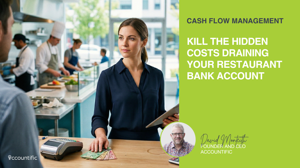 A restaurant manager at a wooden counter holding a tablet and Canadian currency, with a busy commercial kitchen and dining room in the background. The right side features a lime green overlay with the text "CASH FLOW MANAGEMENT: KILL THE HIDDEN COSTS DRAINING YOUR RESTAURANT BANK ACCOUNT" and a headshot of David Monteith, Founder of Accountific.