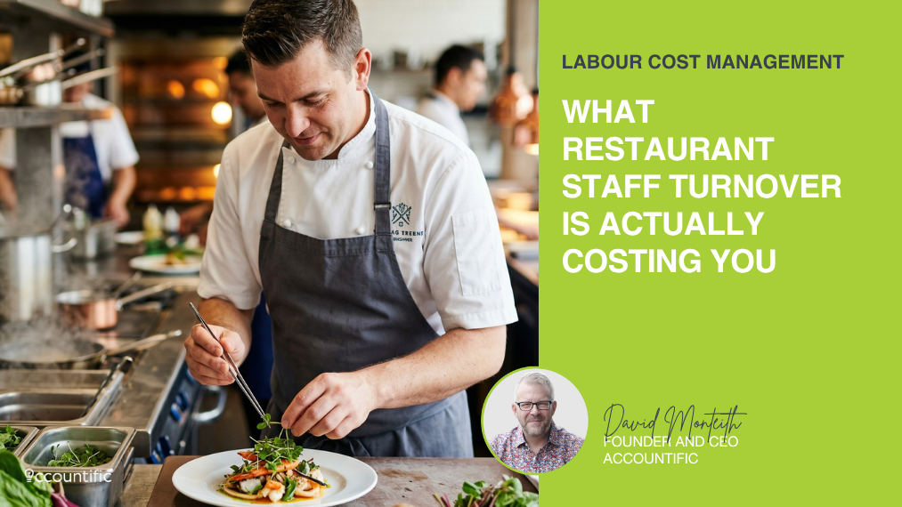 A male chef meticulously plates an intricate seafood dish in a busy restaurant kitchen. Beside him, a lime-green panel with white and dark text highlights an analysis of labour cost and restaurant staff turnover. A circular portrait of David Monteith, Founder & CEO of Accountific, is featured below the text.
