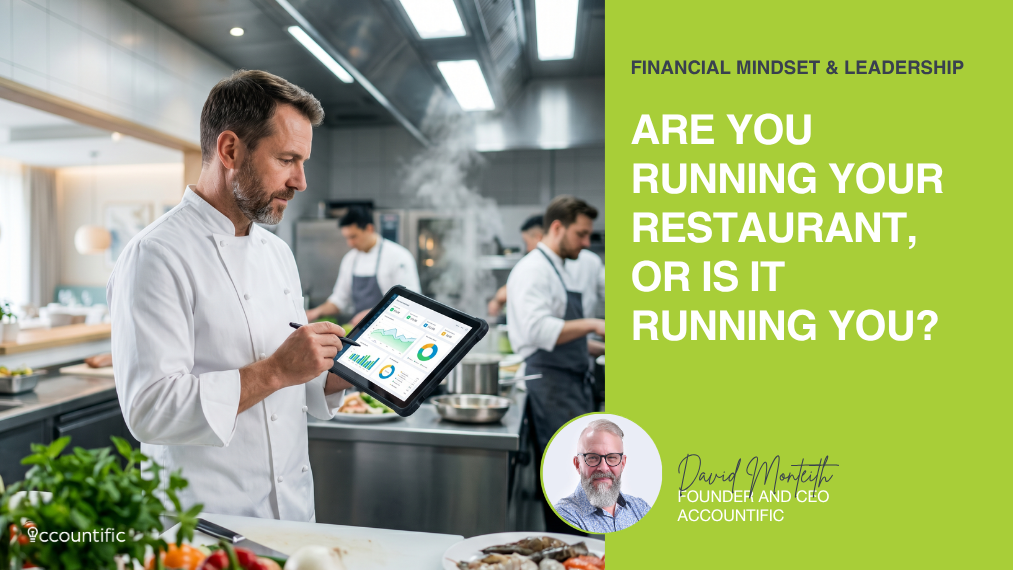Split image showing a chef reviewing financial charts on a tablet in a busy commercial kitchen. The right side features a green graphic with the text 'Financial Mindset & Leadership: Are You Running Your Restaurant, Or Is It Running You?' and a headshot of David Monteith, Founder and CEO of Accountific.