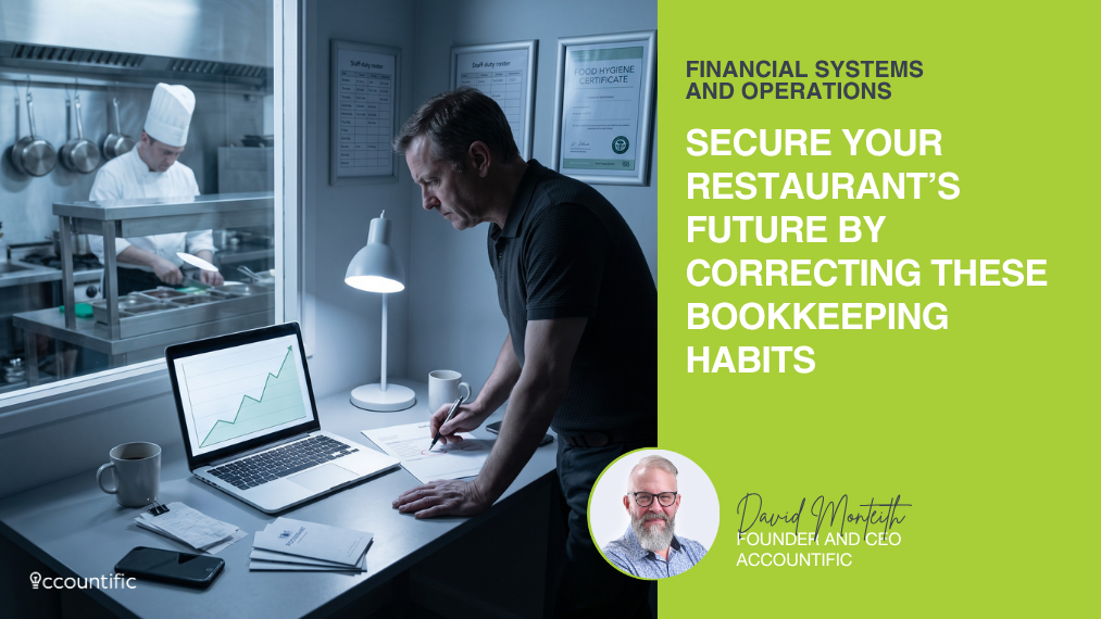 David Monteith, CEO of Accountific, in a restaurant back office analysing financial growth charts on a laptop and checking paperwork, with headline text about securing a restaurant's future through corrected bookkeeping habits. The scene overlooks a working kitchen.