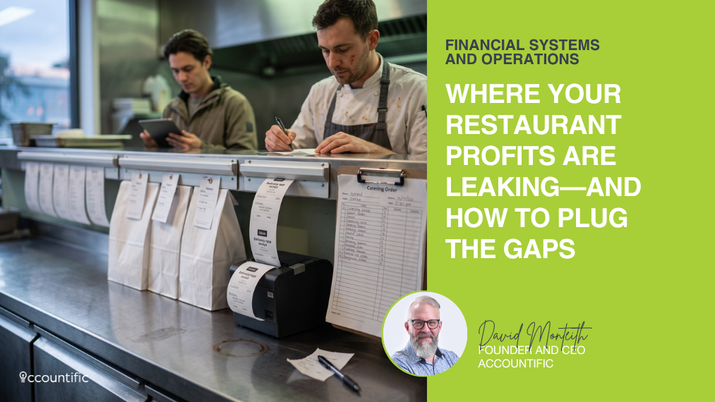 An editorial-style image depicting a split visual. On the left, two restaurant kitchen staff are in a busy back-of-house setting, with one chef writing on paper at an order line next to a thermal printer and multiple paper order tickets on clips, and another on a tablet. On the right, large promotional text against a green background reads: 'FINANCIAL SYSTEMS AND OPERATIONS' and 'WHERE YOUR RESTAURANT PROFITS ARE LEAKING—AND HOW TO PLUG THE GAPS'. A small portrait of David Monteith, Founder & CEO of Accountific, is included in the bottom right corner, with the 'accountific' logo. This image is titled: 'Where Your Restaurant Profits Are Leaking—And How to Plug the Gaps