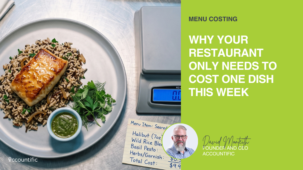 A top-down split-image graphic for a restaurant management company named Accountific. The left side is a photograph of a grey ceramic plate holding a beautifully prepared meal of seared halibut, wild rice, and green herbs, next to a digital kitchen scale reading "0.0g". Directly below the scale is a handwritten costing note on a yellow pad detailing ingredient costs, including "Halibut (7oz): $7.50", "Wild Rice Blen: $1.20", "Basil Pesto: $0.90", "Herbs/Garnish: $0.35", and "Total Cost: $9.95". The bottom left corner features the @ccountific logo. The right side is a vibrant green rectangular overlay with bold white text that reads "MENU COSTING" and "WHY YOUR RESTAURANT ONLY NEEDS TO COST ONE DISH THIS WEEK". In the bottom corner of the green box is a headshot photo and signature-style text reading "David Monteith, Founder and CEO, Accountific".